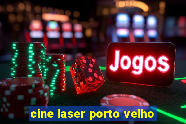 cine laser porto velho